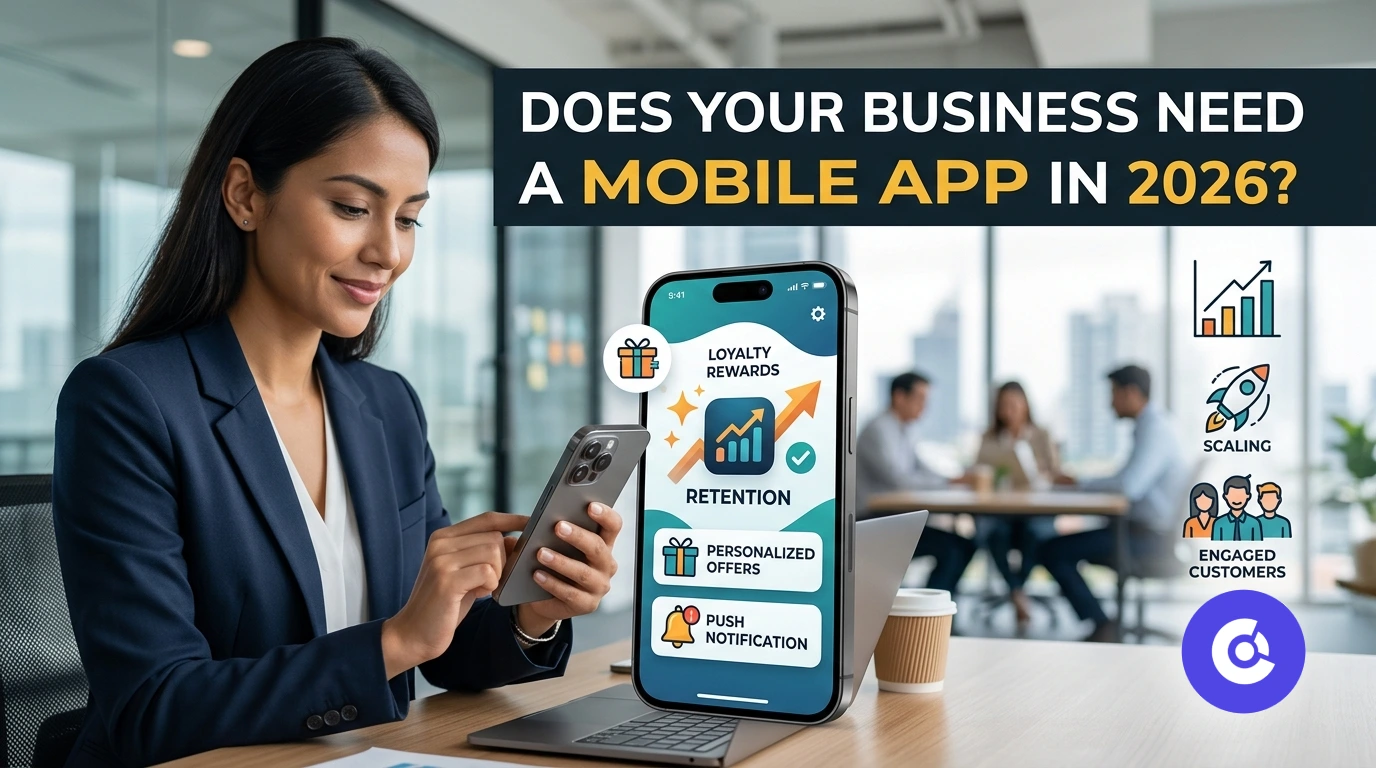 Does Your Business Need a Mobile App in 2026?